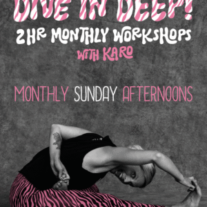 DIVE IN DEEP! MONTHLY 2 HR WORKSHOPS!